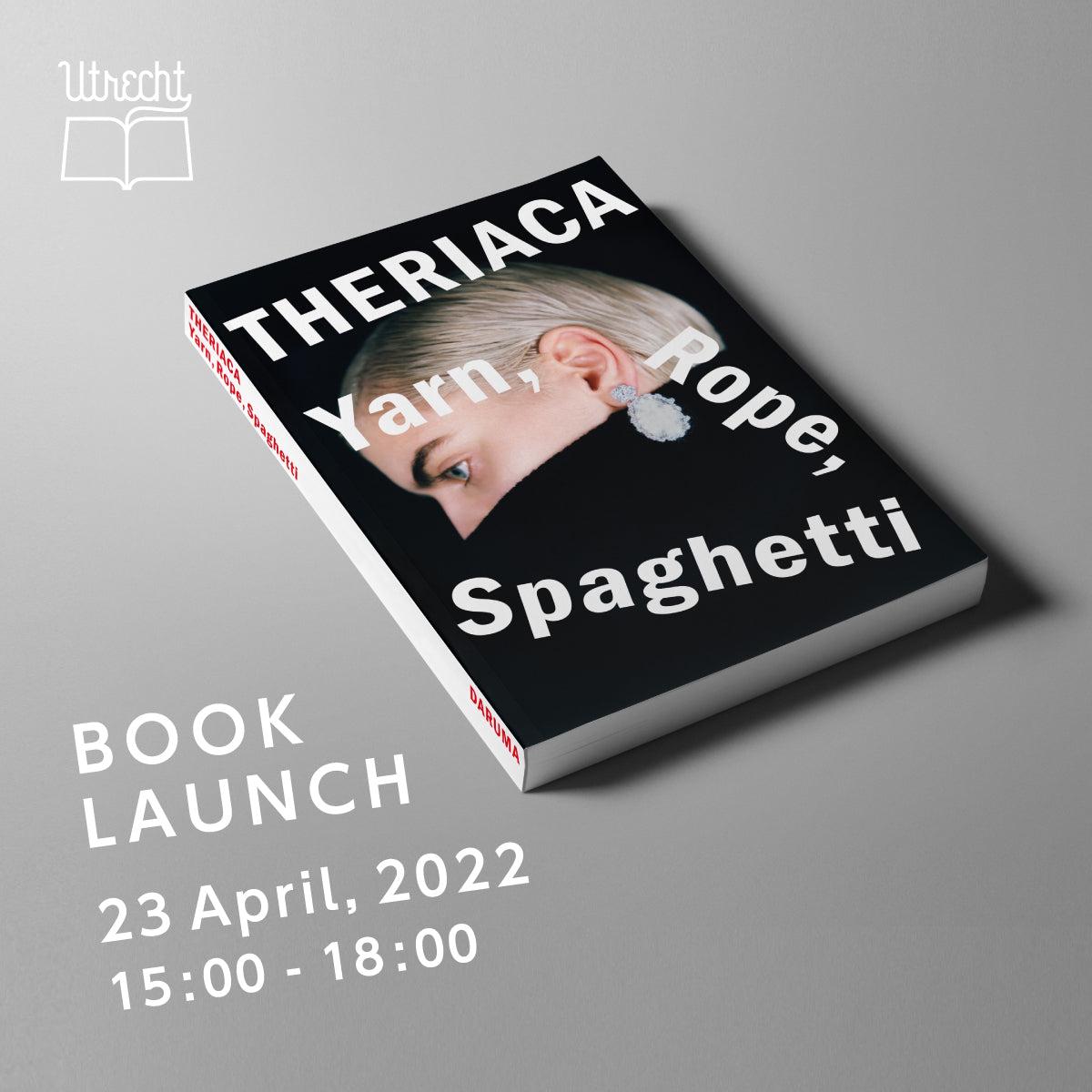 THERIACA Yarn, Rope, Spaghetti』ブックローンチ - Utrecht