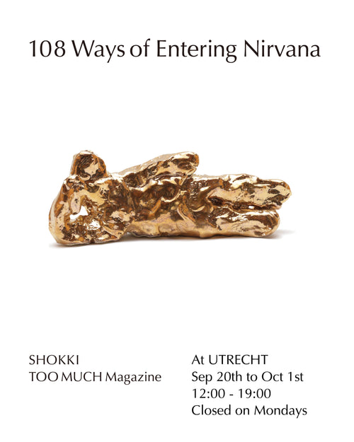 TOO MUCH Magazine 第9号刊行記念展「108 Ways of Entering Nirvana」　