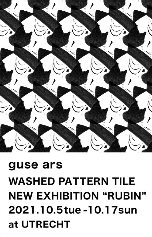 guse ars  WASHED PATTERN TILE NEW EXHIBITION “RUBIN”