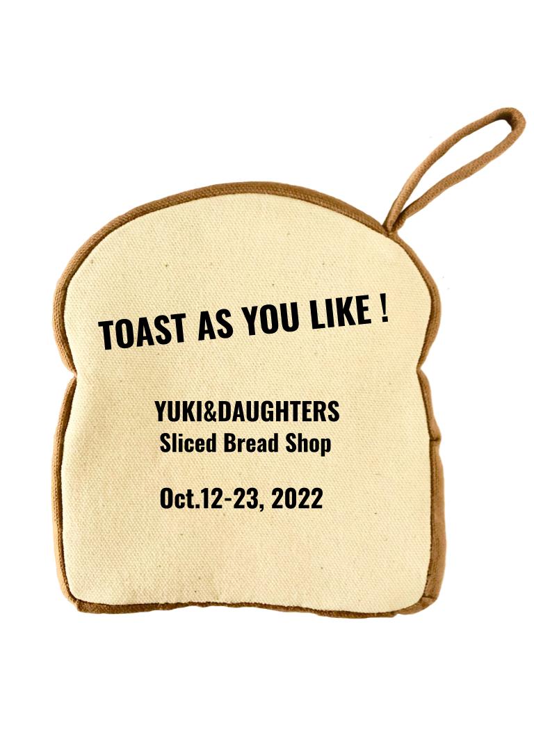 Toast as you like!” YUKI&DAUGHTERS Sliced Bread Shop - Utrecht