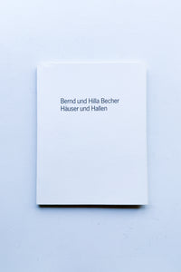 Hauser und Hallen / Bernd und Hilla Becher
