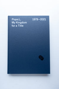 My Kingdom for a Title / Pope.L