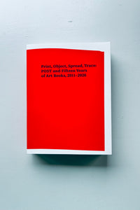 Print, Object, Spread, Trace ― POST and Fifteen Years of Art Books, 2011–2026