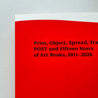 Print, Object, Spread, Trace ― POST and Fifteen Years of Art Books, 2011–2026