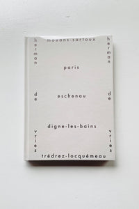 MOUANS-SARTOUX, PARIS, ESCHENAU, DIGNE-LES-BAINS, TRÉDREZ-LOCQUÉMEAU / Herman De Vries