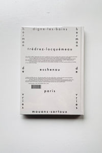 MOUANS-SARTOUX, PARIS, ESCHENAU, DIGNE-LES-BAINS, TRÉDREZ-LOCQUÉMEAU / Herman De Vries