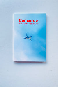 CONCORDE / Wolfgang Tillmans - Utrecht CONCORDE / Wolfgang Tillmans - Utrecht
