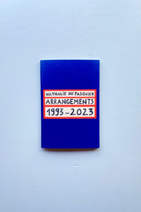 Arrangements 1993-2023 / Nathalie Du Pasquier