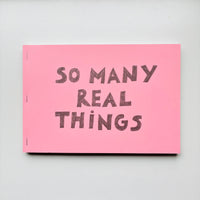 SO MANY REAL THINGS / Nathalie Du Pasquier