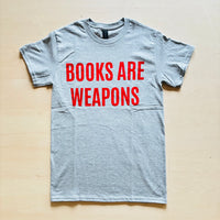 BOOKS ARE WEAPONS T-shirts  / All-You-Can-Eat Press