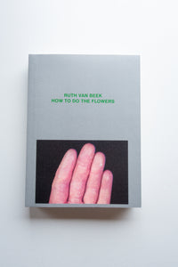 How to Do the Flowers / Ruth Van Beek