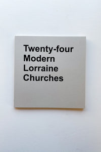 Twenty-Four Modern Lorraine Churches / Eric Tabuchi