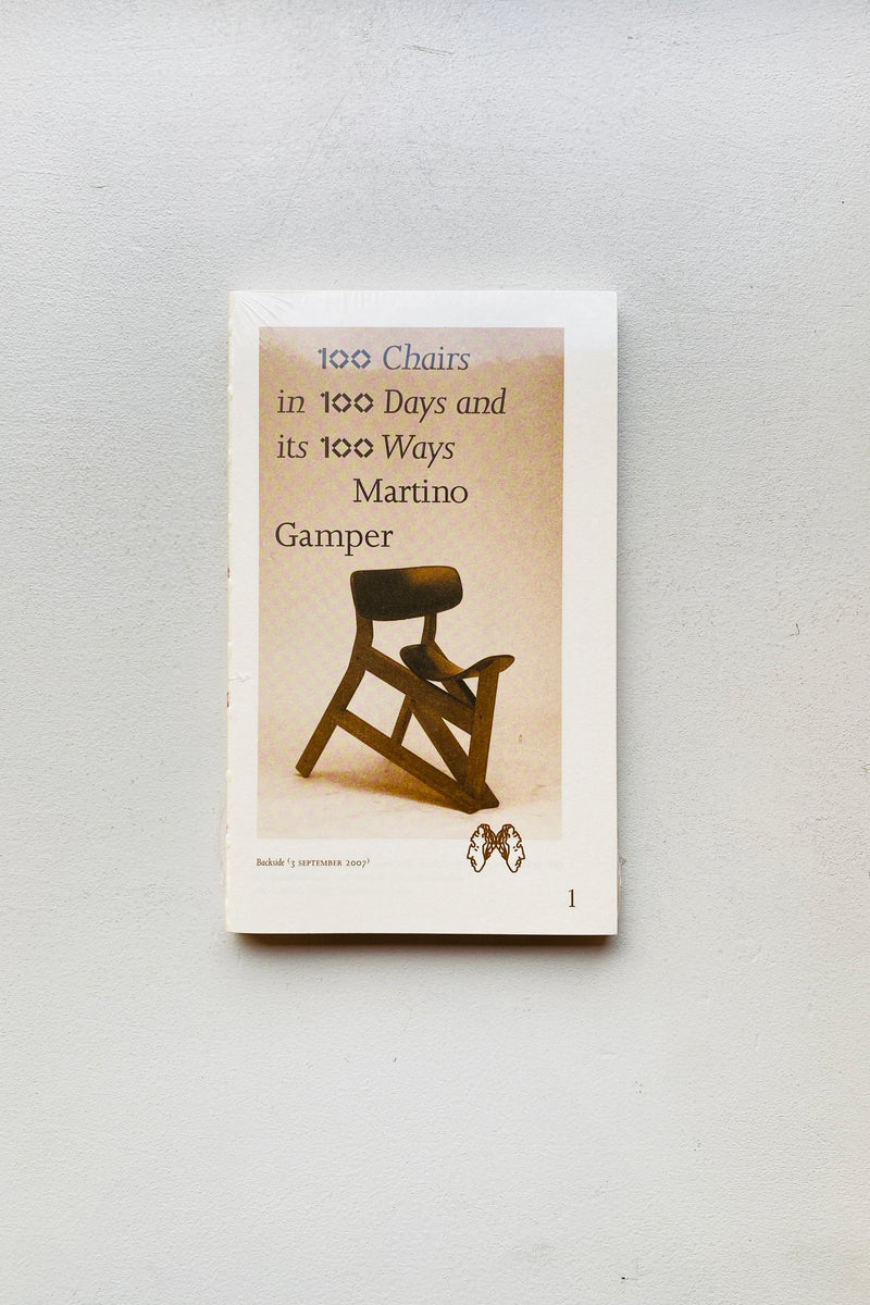 100 Chairs in 100 Days and its 100 Ways (5th Edition) / Martino Gamper