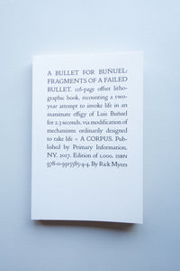 A Bullet for Buñuel- Fragments of a Failed Bullet / Rick Myers