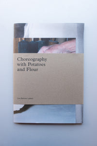 Choreography with Potatoes and Flour / Line Bøhmer Løkken