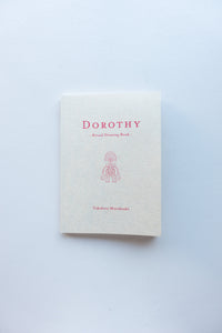 DOROTHY -Ritual Drawing Book- / Takahiro Murahashi
