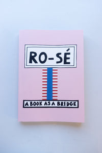 RO-SÉ: A Book as a Bridge / Nathalie du Pasquier