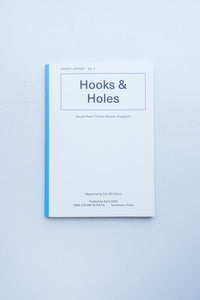 Street Report No.2: Hooks & Holes / Faiz Bin Zohri